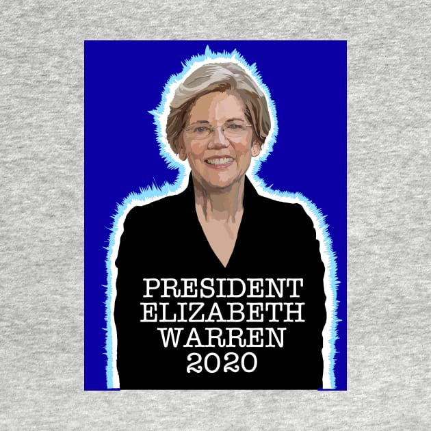 PRESIDENT ELIZABETH WARREN 2020 [2] by SignsOfResistance